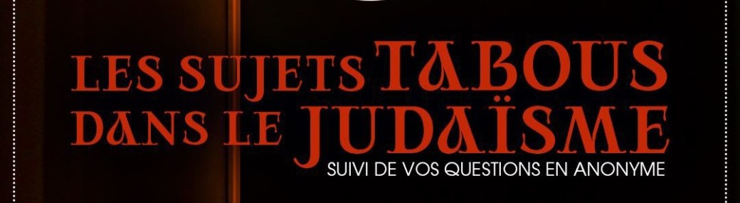 Conf Rav Lemmel 03/12 Les sujets tabous dans le judaïsme