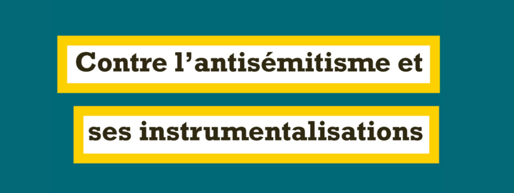 MAXIME BENATOUIL  "CONTRE L’ANTISÉMITISME ET SES INSTRUMENTALISATIONS"