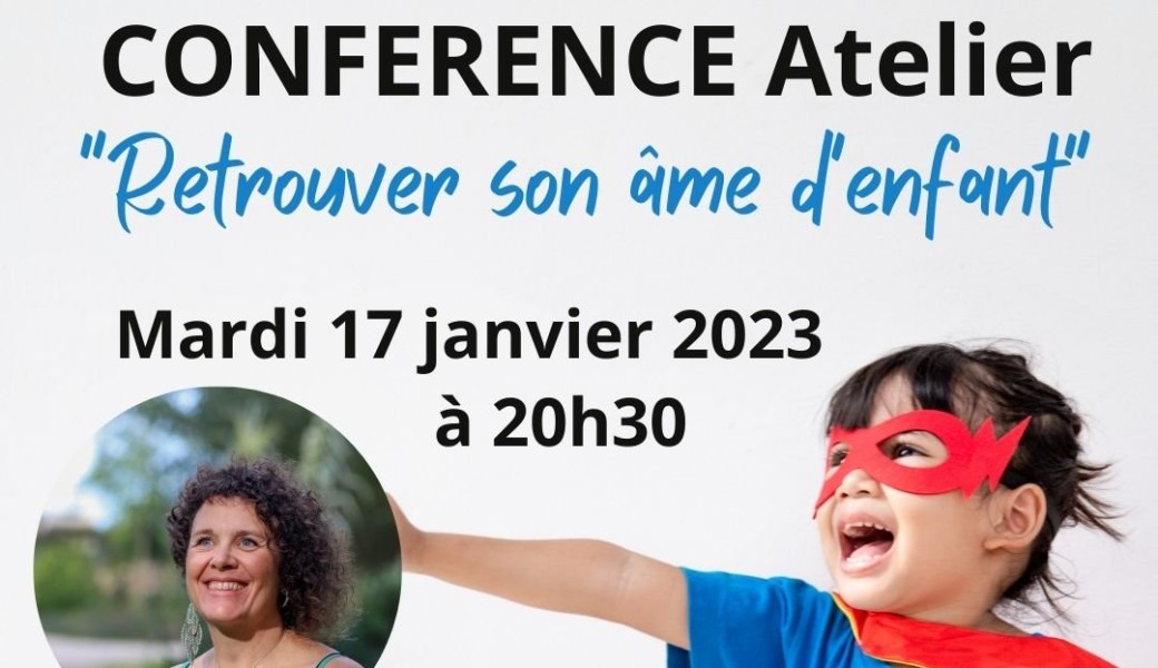 Conférence atelier "Retrouver son âme d'enfant"
