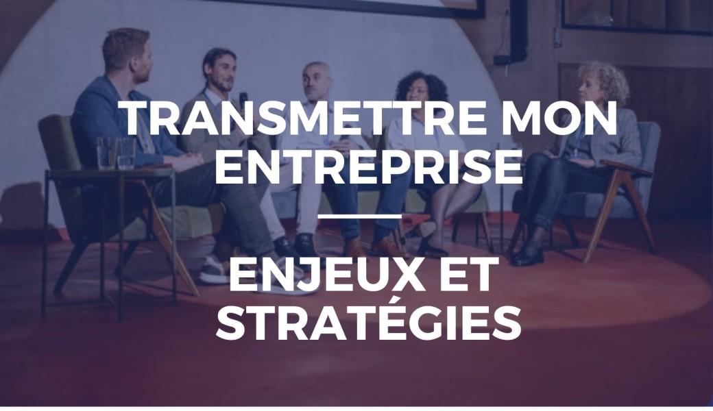 Conférence "transmettre mon entreprise"