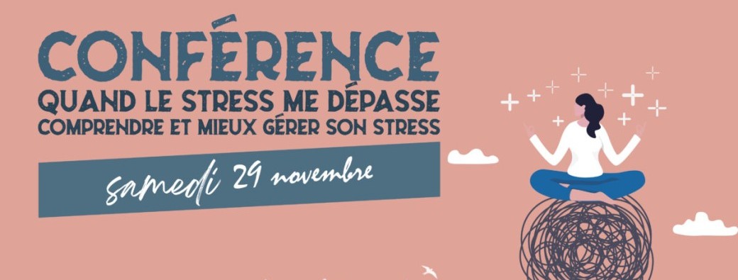 Quand le stress me dépasse, comprendre et mieux gérer son stress
