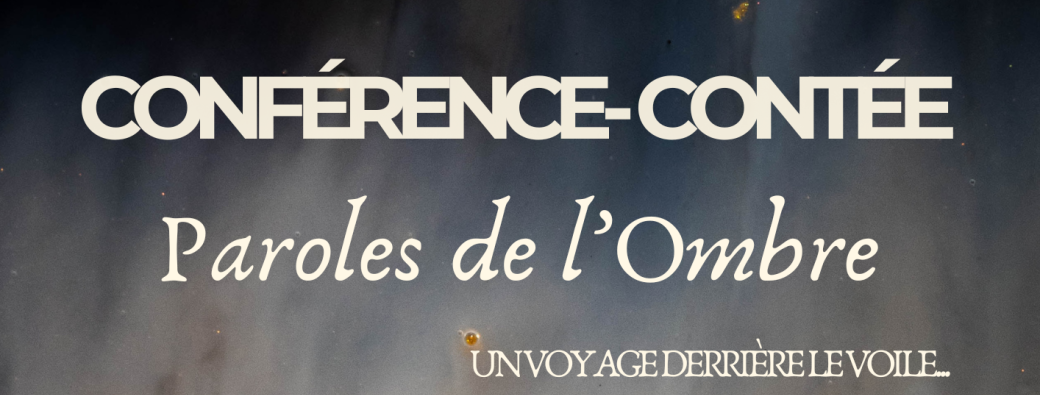 Conférence-Contée Paroles de l’Ombre 