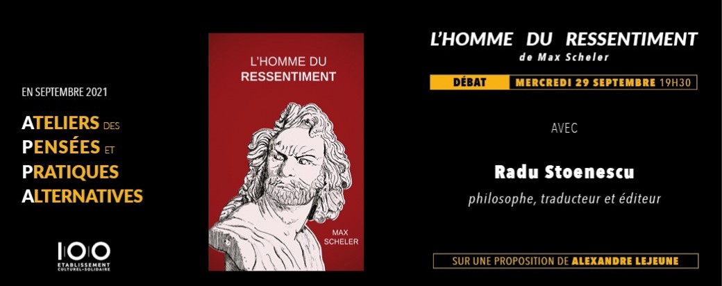 Conférence-Débat autour de la réédition de L’homme du ressentiment de Max Scheler.
