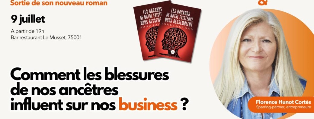 Comment les blessures de nos ancêtres impactent nos business ? 