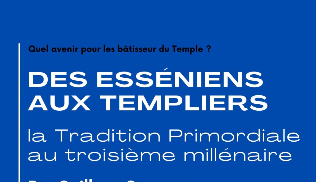Conférence Des Esséniens aux Templiers