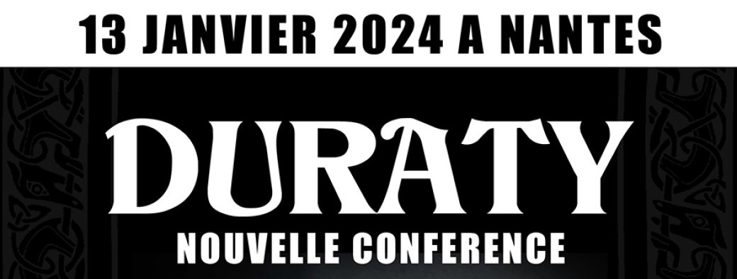 Conférence Duraty à Nantes le samedi 13 Janvier 2024