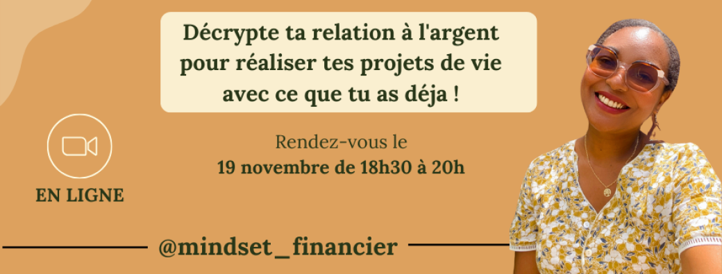 Atelier en ligne : Décrypte ta relation à l'argent  pour réaliser tes projets de vie  !