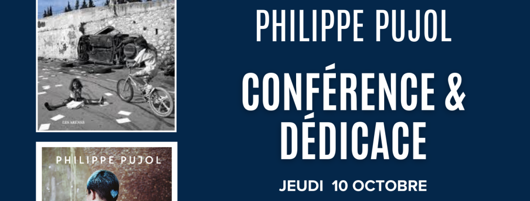 CONFERENCE ET DEDICACE Philippe PUJOL