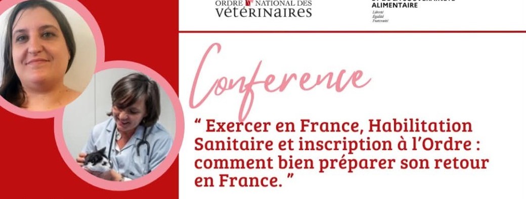 Conférence : « Exercer en France, Habilitation Sanitaire et inscription à l’Ordre »