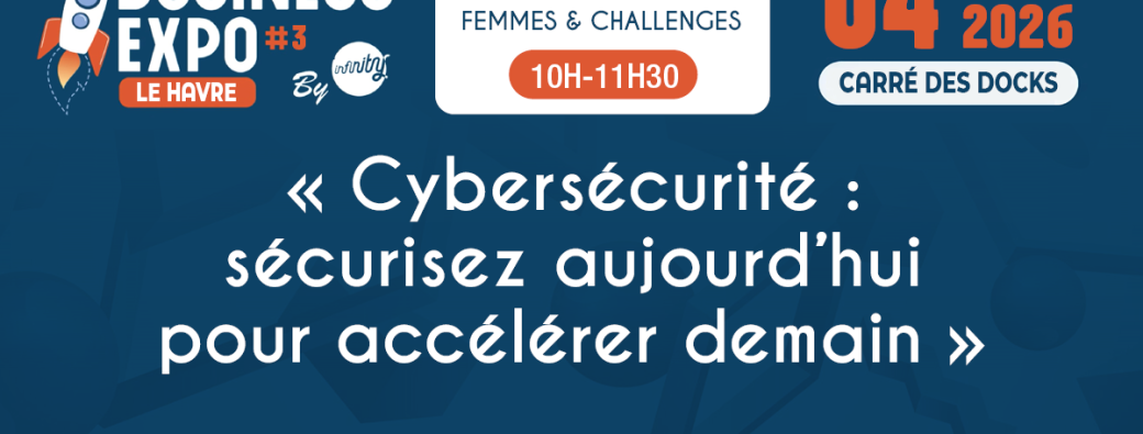 Conférence F&C - Cybersécurité : Sécurisez aujourd'hui pour accélérer demain