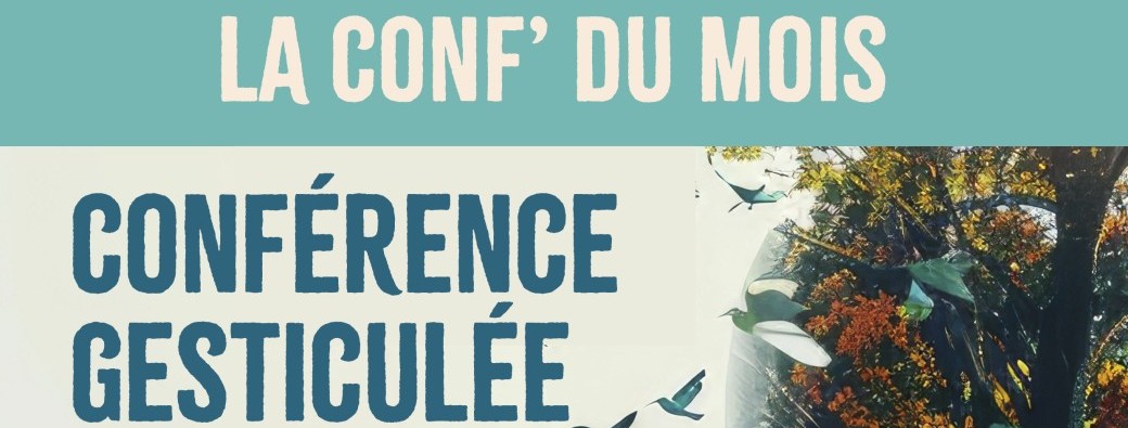 Conférence gesticulée : Homo sapiens, vivant parmis les vivants 