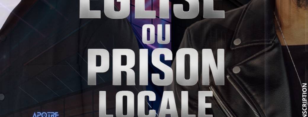 Conférence : Église ou prison locale ? 
