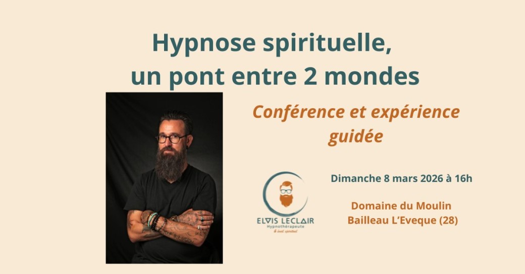Conférence Hypnose Spirituelle et expérience guidée 