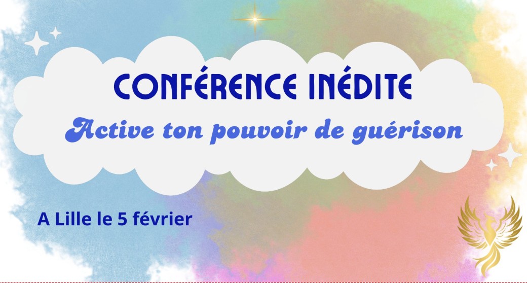 Conférence inédite: Active ton pouvoir de guérison