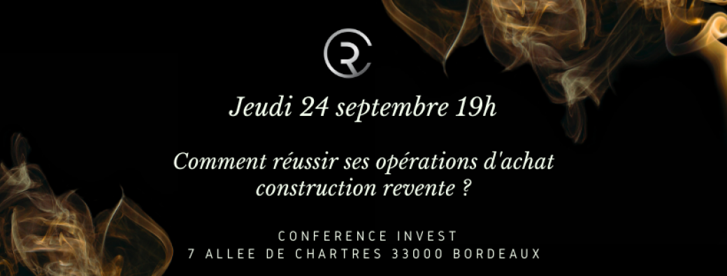 Conférence INVEST : Réussir l'achat construction revente