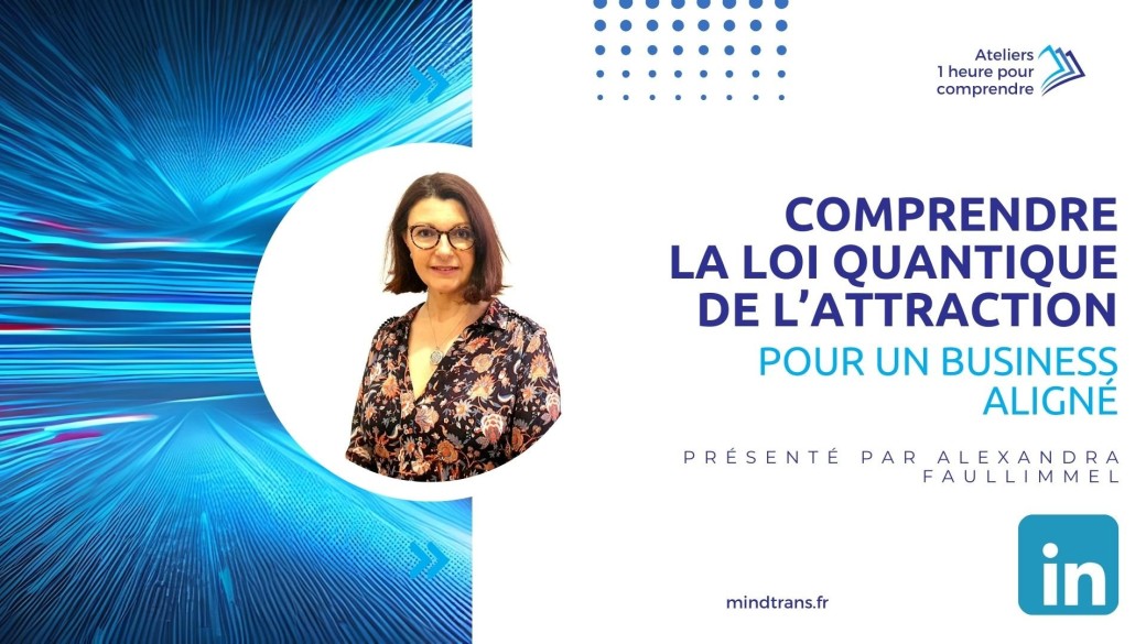 Conférence la Loi Quantique de l 'Attraction pour un Business aligné 