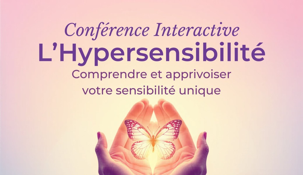 Conférence "Les différentes facettes de l'Hypersensibilité"