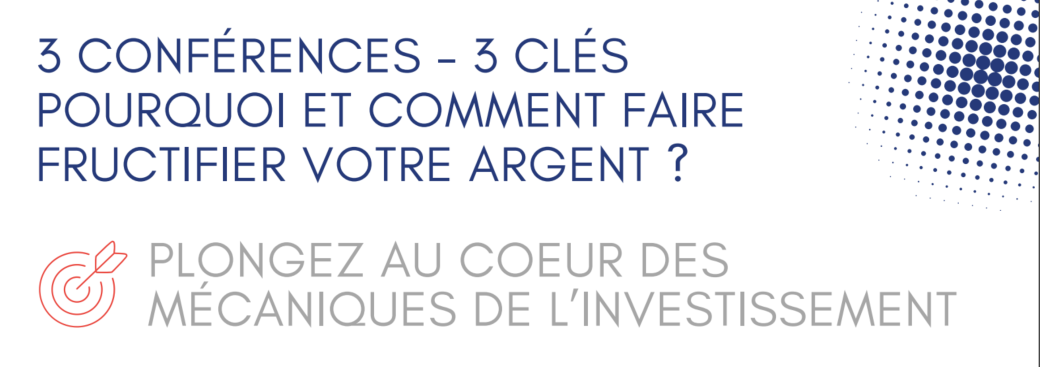 Conférence 1 : Les mécaniques générales de l'investissement