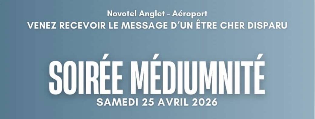 SOIREE MEDIUMNITE - MESSAGES DE VOS ENVOLES