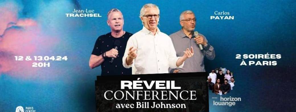 Réveil Conférence Miracles et Guérisons avec Bill Johnson