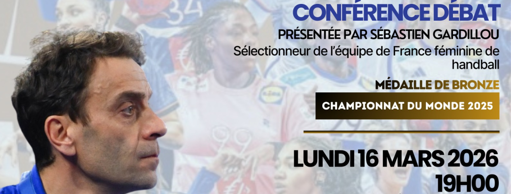 Conférence - Sébastien GARDILLOU - Sélectionneur de l'équipe de France féminine de Handball