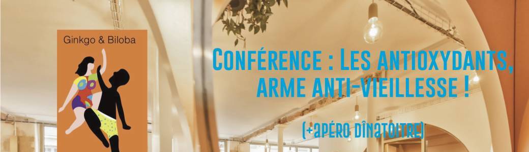 Conférence Naturo : "Les Antioxydants, arme anti-vieillesse"