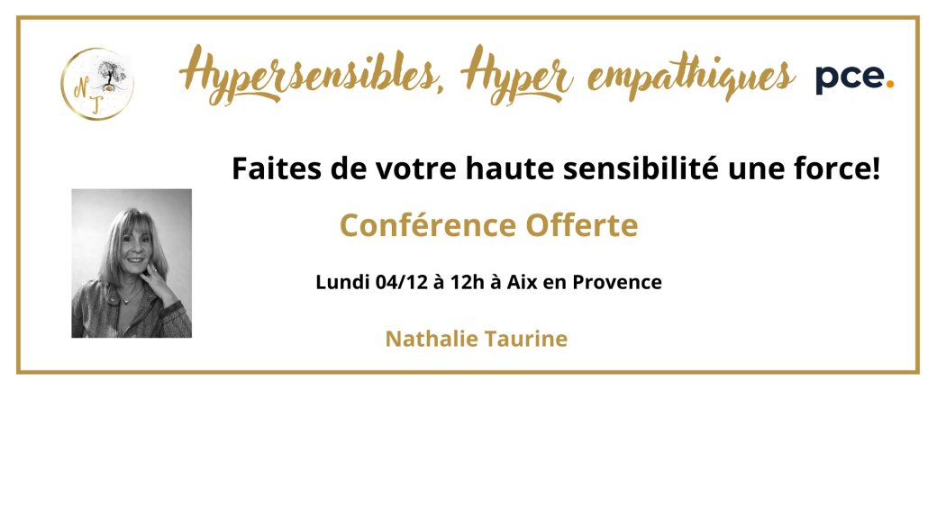 Conférence OFFERTE Aix en Provence- Faire de son hypersensibilité une force Conférence OFFERTE Aix en Provence- Faire de son hypersensibilité une force