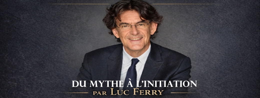 Conférence PROMETHEUS Luc FERRY le 15 avril 2026: Du Mythe à l'Initiation
