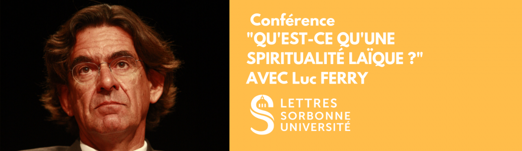 Conférence "Qu'est-ce qu'une spiritualité laïque ? " avec Luc Ferry