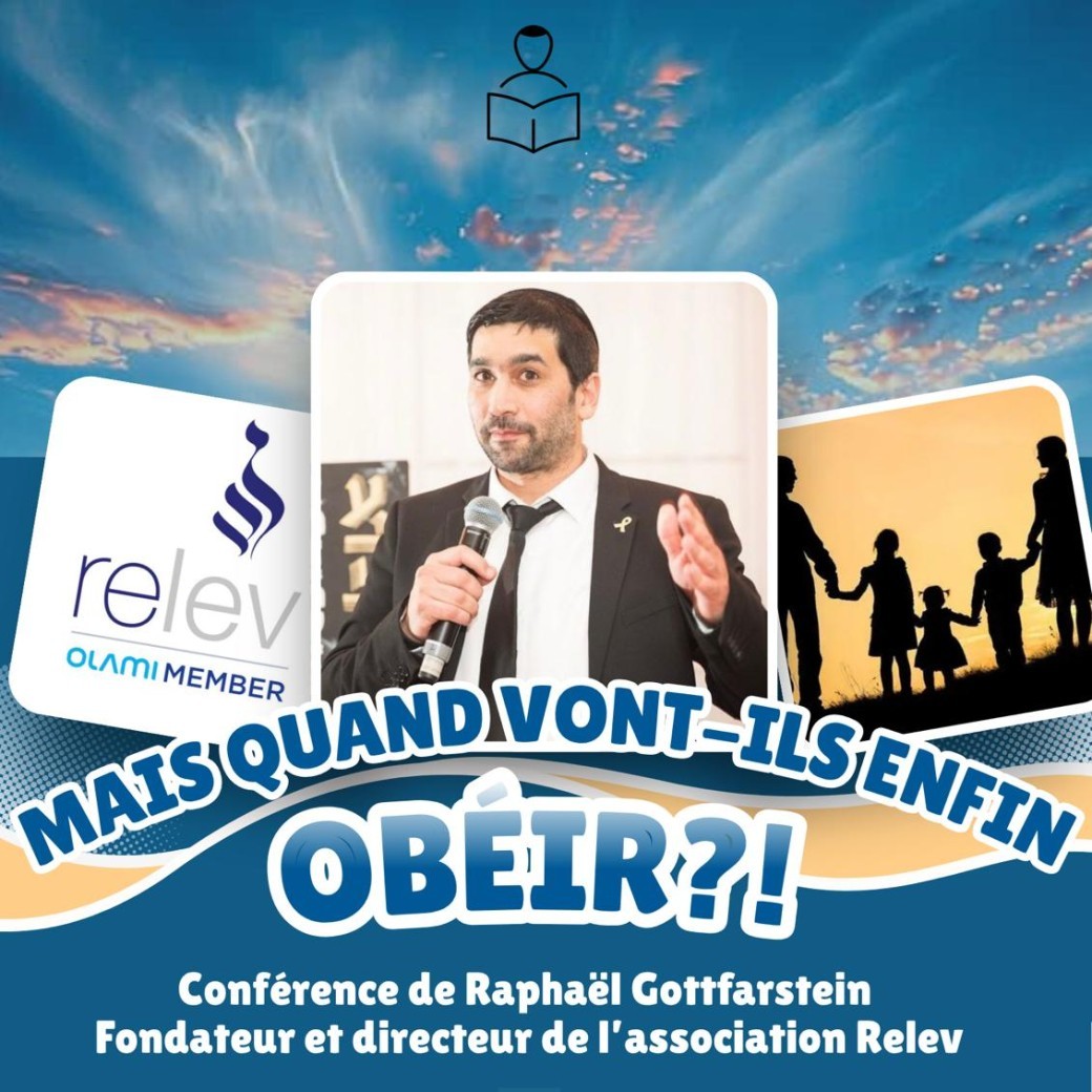 Conférence Rav Raphael - "Mais quand vont-ils enfin obéir ?"
