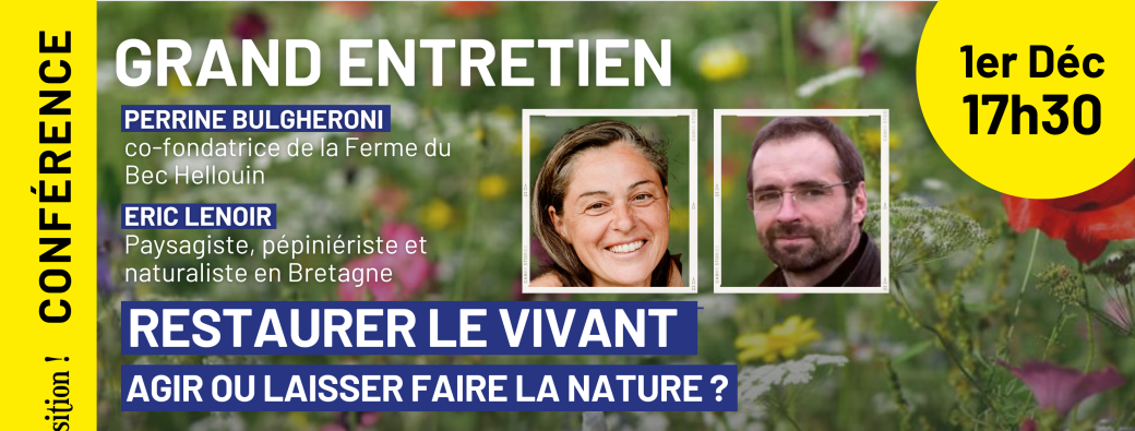 Conférence - Restaurer le vivant, agir ou laisser faire la nature ? avec Perrine Bulgheroni et Eric