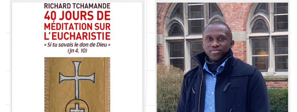 Présentation de l'ouvrage de Richard Tchamande : " 40 jours de méditation sur l'Eucharistie"