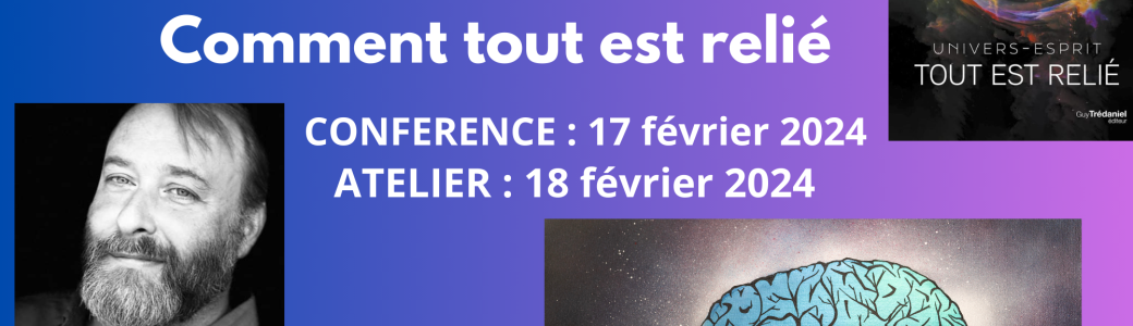Conférence Romuald LETERRIER  ESPRIT-UNIVERS comment tout est relié