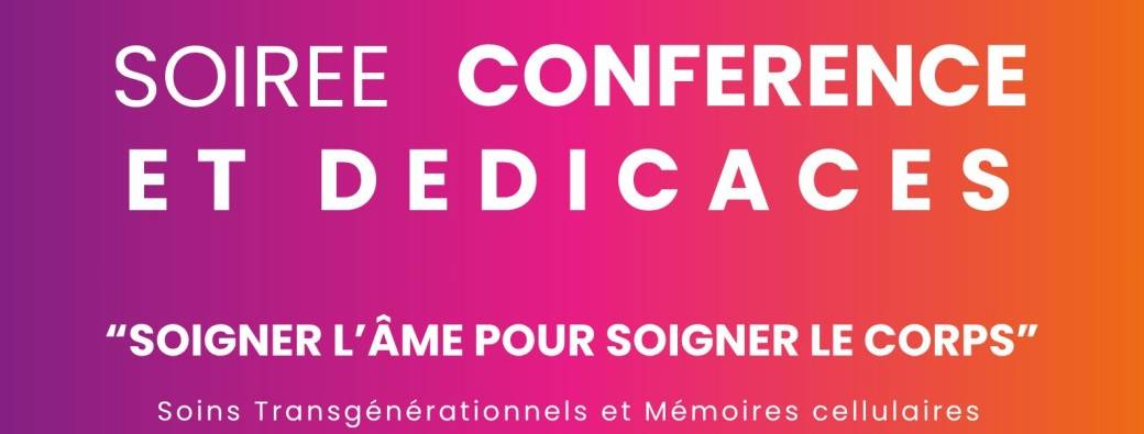Conférence "Soigner l'Âme pour Soigner le Corps" - Véronique Trigalou
