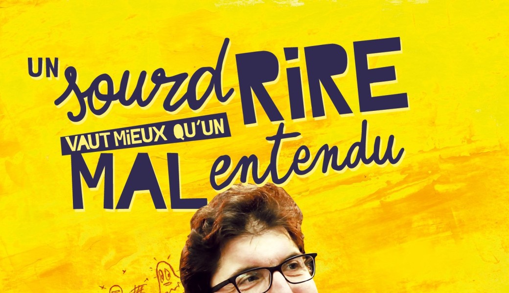 Conférence-spectacle "Un sourd rire vaut mieux qu'un malentendu"