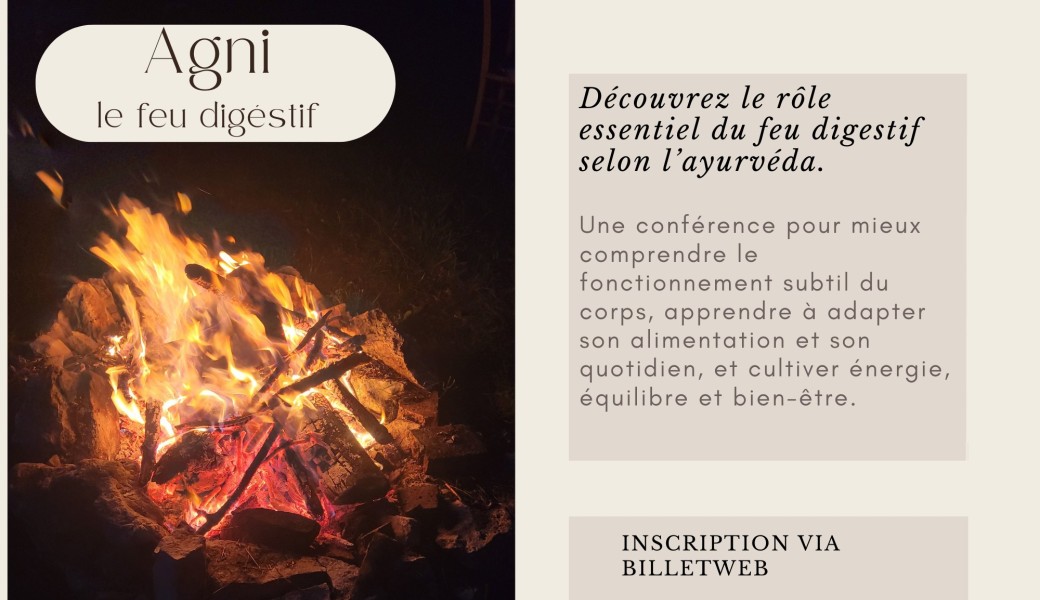 CONFERENCE SUR AGNI - le feu digéstif