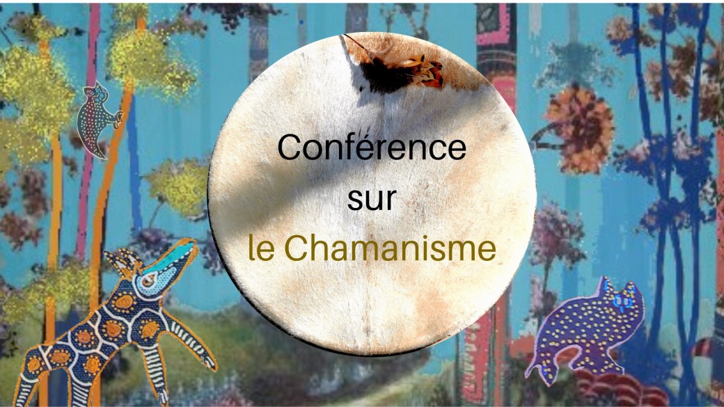 Conférence sur le Chamanisme