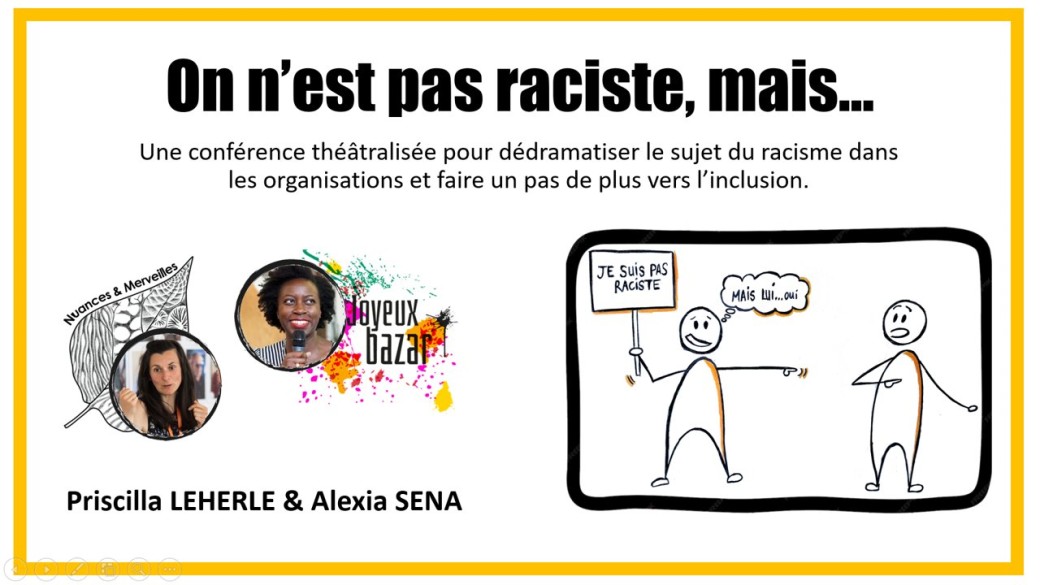 Conférence théâtralisée "On n'est pas raciste, mais..."