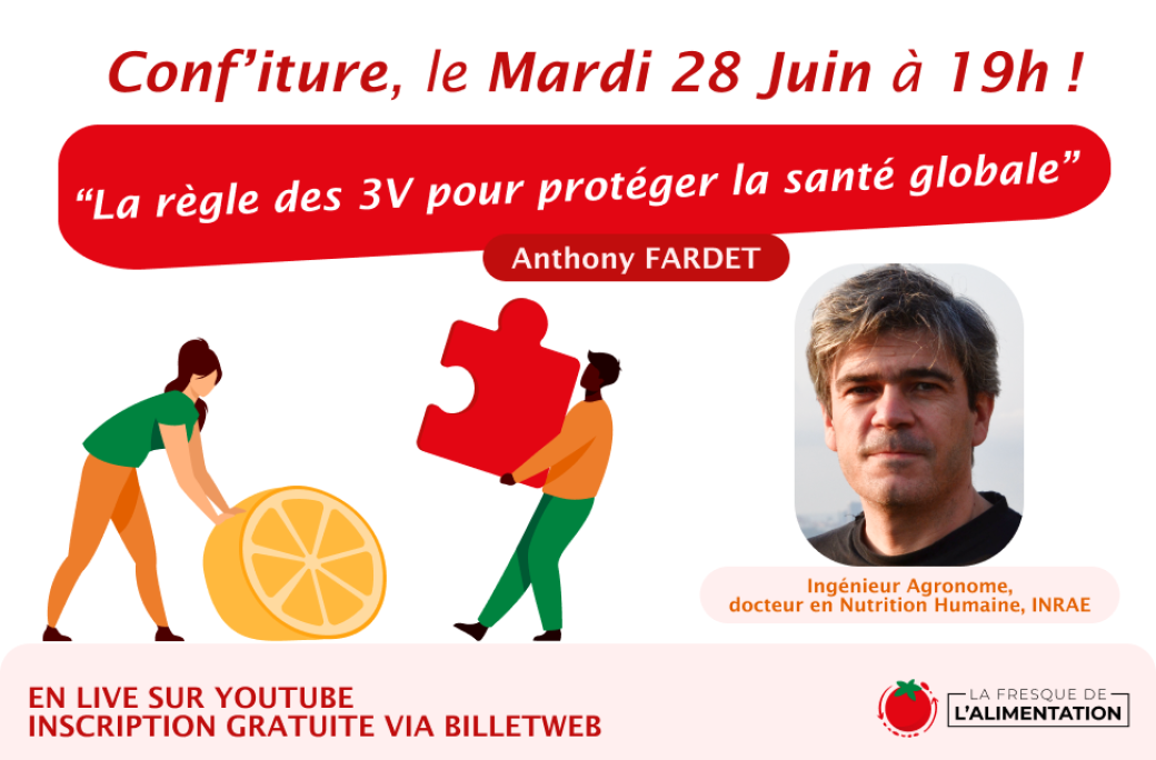 Conf'iture #2 - "La règle des 3V pour protéger la santé globale" A. FARDET
