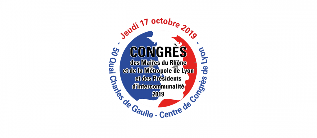 Congrès des Maires du Rhône et de la Métropole de Lyon et des Présidents d'intercommunalité