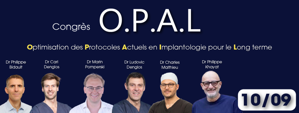 Congrès OPAL : Optimisation des Protocoles Actuels en Implantologie pour le Long terme