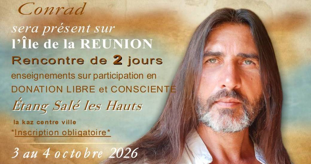 CONRAD - RENCONTRE de 2 jours sur DONATION LIBRE ET CONSCIENTE 3 et 4 oct. 2026 à la Réunion