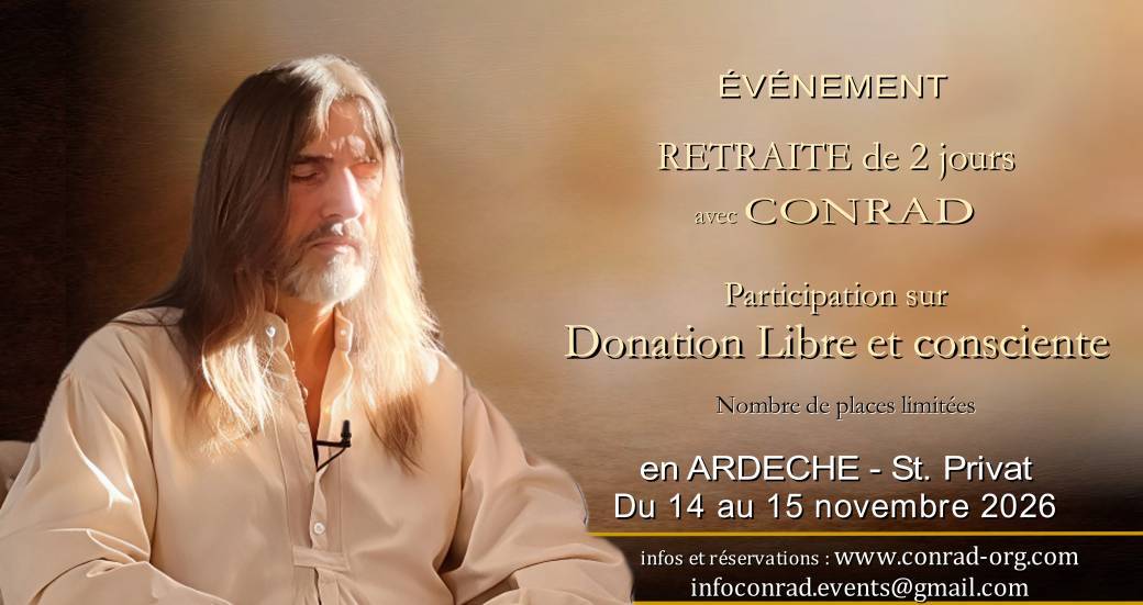 CONRAD - RETRAITE 2 jours sur DONATION LIBRE ET CONSCIENTE 14 et 15 nov. 2026 en Ardeche