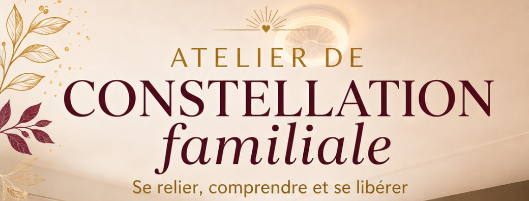 Constellation familiale Annecy - 17 Octobre 2026