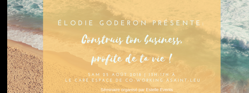 Construis ton business, Profite de ta vie ! By Elodie Goderon