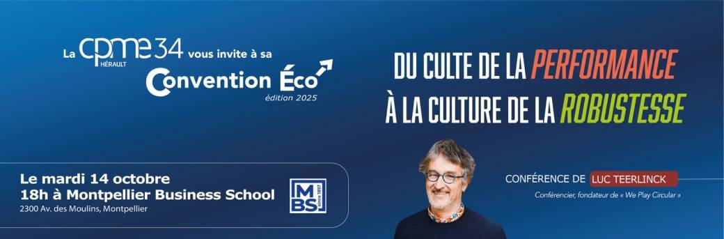 CONVENTION ECONOMIQUE CPME34 - Du culte de la performance à la culture de la robustesse