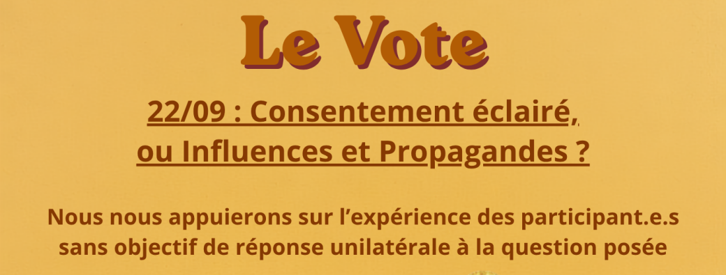 Conversation sur la Liberté de Vote -> Consentement éclairé ou influences & propagande ? RDV 15H12