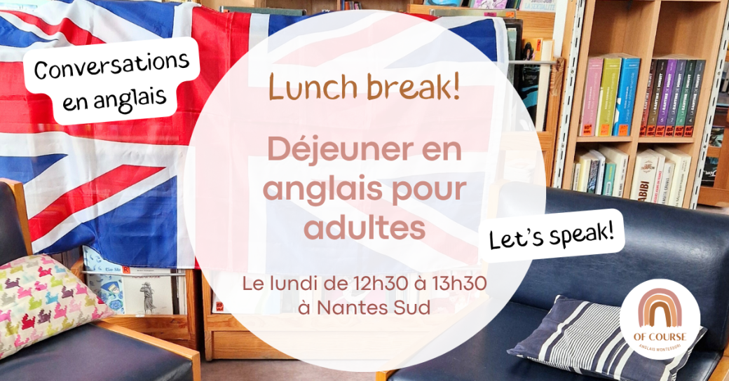Conversations en anglais pour adultes à Nantes 2026-2027 - LUNCH BREAK