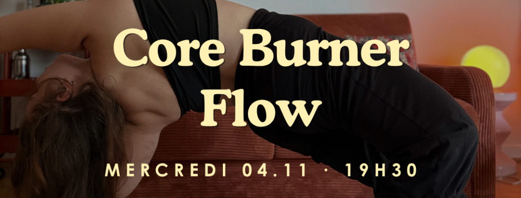 CORE BURNER FLOW by Jan Social Club