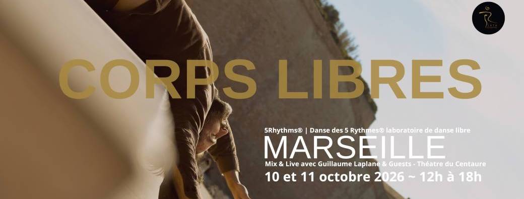 CORPS LIBRES - Marseille - 10 & 11 octobre 2026